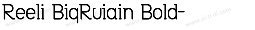 Reeli BiqRuiain Bold字体转换